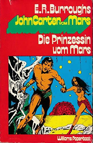 Die Prinzessin vom Mars. Band 1. (Titel des amerikanischen Originals: A Princess of Mars) Deutsch von Leni Sobez.