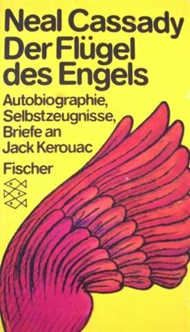 Der Flügel des Engels. Autobiographie, Selbstzeugnisse, Briefe an Jack Kerouac
