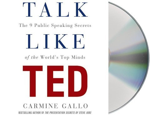 Talk Like Ted: The 9 Public-Speaking Secrets of the World's Top Minds