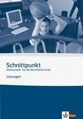 Schnittpunkt Mathematik. Mathematik für die Berufsfachschule. Lösungen