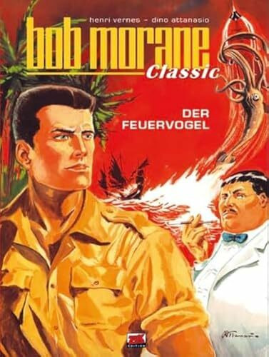 Bob Morane Classic Bd. 1: Der Feuervogel