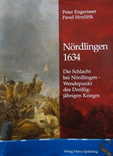 Nördlingen 1634: Die Schlacht bei Nördlingen - Wendepunkt des Dreißigjährigen Krieges