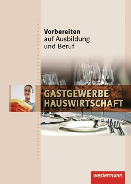 Vorbereiten auf Ausbildung und Beruf: Gastgewerbe / Hauswirtschaft Schulbuch