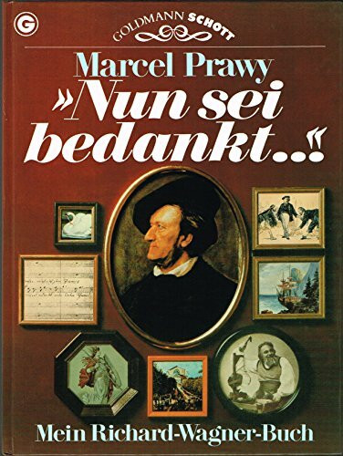 Nun sei bedankt... Mein Richard-Wagner-Buch