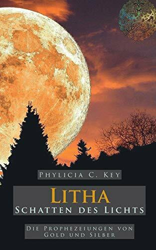 Litha - Schatten des Lichts: Die Prophezeiungen von Gold und Silber