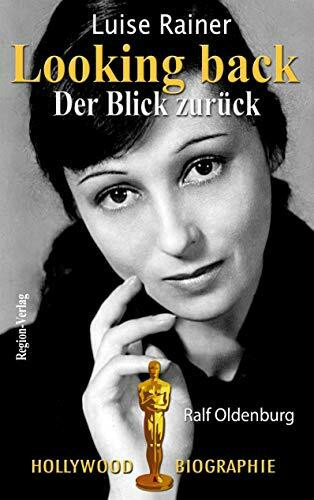 Luise Rainer - Looking back: Der Blick zurück: Hollywood-Biografie