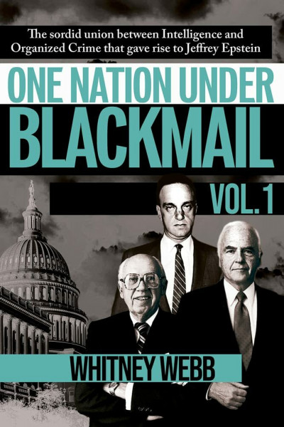 One Nation Under Blackmail: The Sordid Union Between Intelligence and Crime That Gave Rise to Jeffrey Epstein