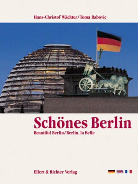Schönes Berlin. Eine Bildreise. Beautiful Berlin. Berlin, la Belle