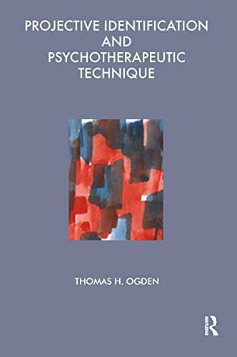 Projective Identification and Psychotherapeutic Technique (Maresfield Library)