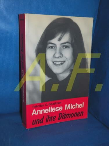 Anneliese Michel und ihre Dämonen: Der Fall Klingenberg in wissenschaftlicher Sicht