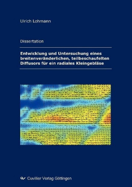 Entwicklung und Untersuchung eines breitenveränderlichen, teilbeschaufelten Diffusors für ein radiales Kleingebläse