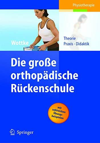 Die große orthopädische Rückenschule: Theorie, Praxis, Didaktik