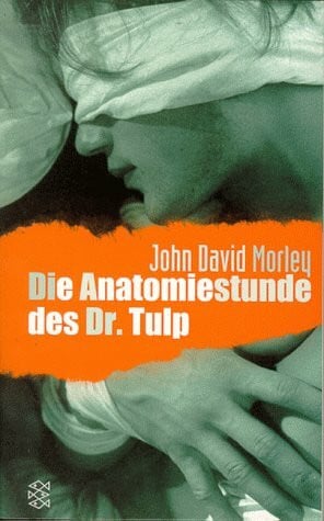 Die Anatomiestunde des Dr. Tulp: Roman