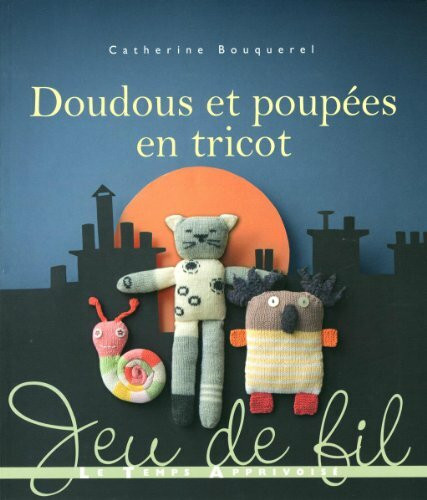 Doudous et poupées en tricot