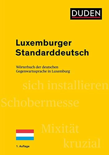 Luxemburger Standarddeutsch: Wörterbuch der deutschen Gegenwartssprache in Luxemburg (Duden - Spezialwörterbücher)