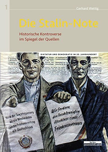 Die Stalin-Note: Historische Kontroverse im Spiegel der Quellen (Diktatur und Demokratie im 20. Jahrhundert)