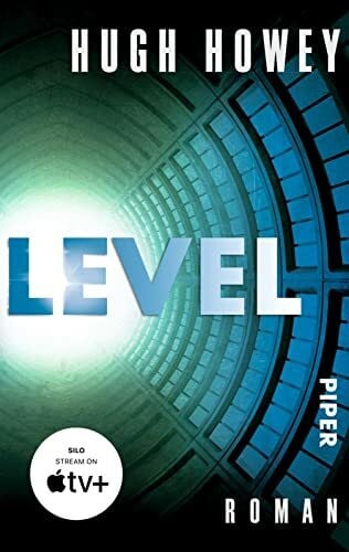 Level (Silo 2): Roman | Die Buch-Trilogie zur Serie »Silo« von Apple TV+!