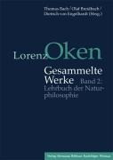 Lorenz Oken - Gesammelte Werke 2. Lehrbuch der Naturphilosophie
