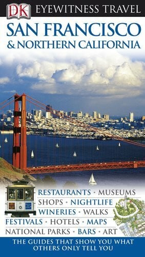 Dk Eyewitness Travel San Francisco & Northern California (Dk Eyewitness Travel Guides)