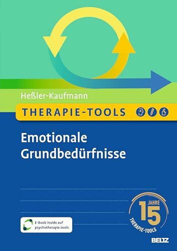 Therapie-Tools Emotionale Grundbedürfnisse: Mit E-Book inside und Arbeitsmaterial (Beltz Therapie-Tools)
