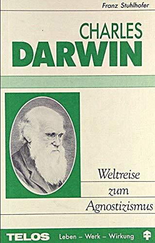 Charles Darwin - Weltreise zum Agnostizismus