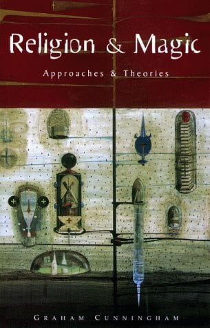 Religion and Magic: Approaches and Theories