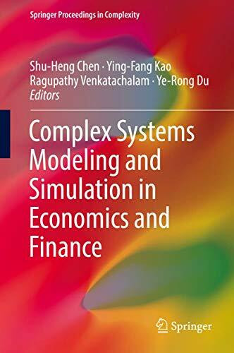 Complex Systems Modeling and Simulation in Economics and Finance (Springer Proceedings in Complexity)
