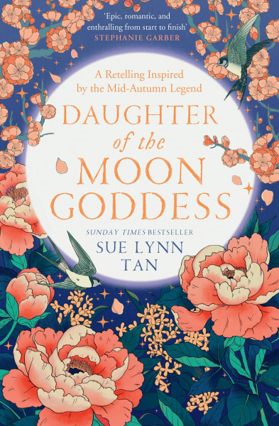 Daughter of the Moon Goddess: An instant Sunday Times Top 5 bestseller, a sweeping and romantic debut fantasy (The Celestial Kingdom Duology)