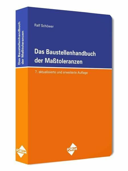 Das Baustellenhandbuch der Masstoleranzen: 7. aktualisierte und erweiterte Auflage 2013 (Baustellenhandbücher)