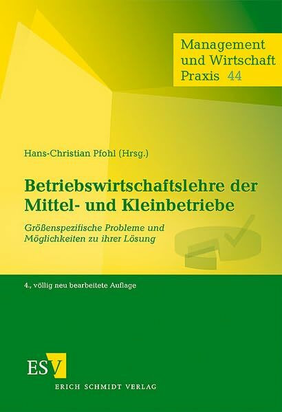 Betriebswirtschaftslehre der Mittel- und Kleinbetriebe: Größenspezifische Probleme und Möglichkeiten zu ihrer Lösung (Management und Wirtschaft Praxis)