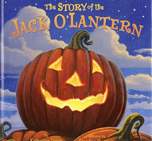 The Story of the Jack O'Lantern: A Great Fall and Halloween Read for Kids