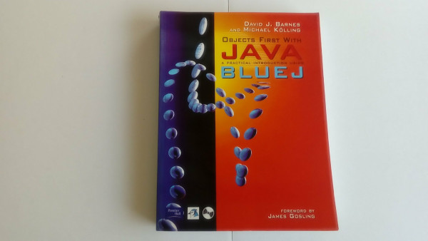 Objects First with Java: A Practical Introduction using BlueJ