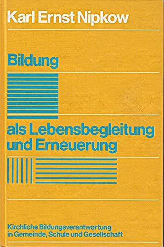 Bildung als Lebensbegleitung und Erneuerung