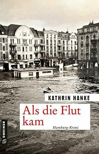 Als die Flut kam: Hamburg-Krimi (Kommissar Peter Lüders)