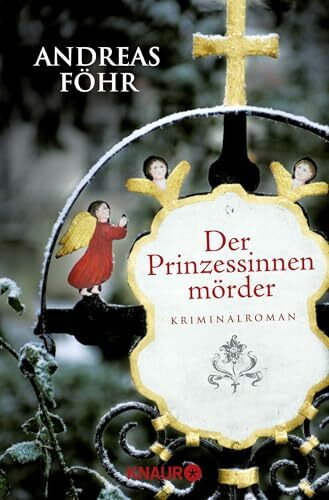Der Prinzessinnenmörder: Kriminalroman | Ein Alpen-Krimi. Der Auftakt der bayrischen Krimi-Reihe
