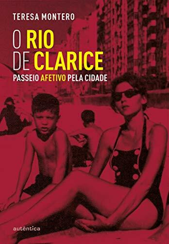 O Rio de Clarice. Passeio Afetivo Pela Cidade