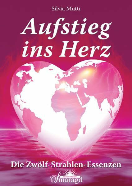 Aufstieg ins Herz: Die Zwölf-Strahlen-Essenzen