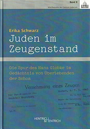 Juden im Zeugenstand: Die Spur des Hans Globke im Gedächtnis der Überlebenden der Schoa: Die Spur des Hans Globke im Gedächtnis der Überlebenden der ... Simon (Schriftenreihe des Centrum Judaicum)