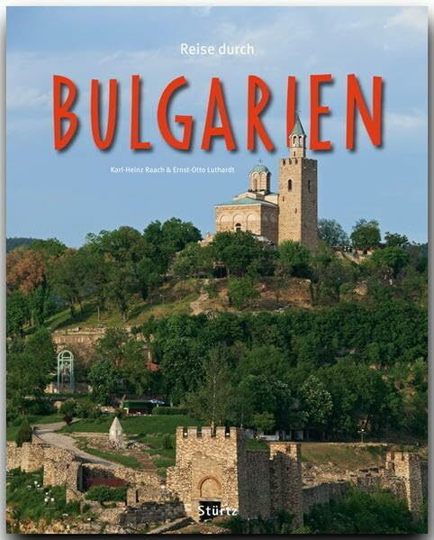 Reise durch Bulgarien: Ein Bildband mit über 210 Bildern auf 140 Seiten - STÜRTZ Verlag