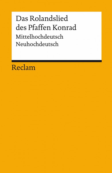 Das Rolandslied des Pfaffen Konrad. Mittelhochdeutsch / Neuhochdeutsch: Deutsch-Lektüre, Deutsche Klassiker der Literatur – 2745 (Reclams Universal-Bibliothek)