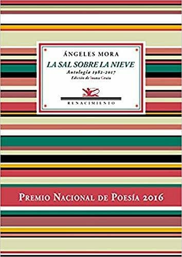 La sal sobre la nieve : antología poética 1982-2017 (Antologías, Band 92)