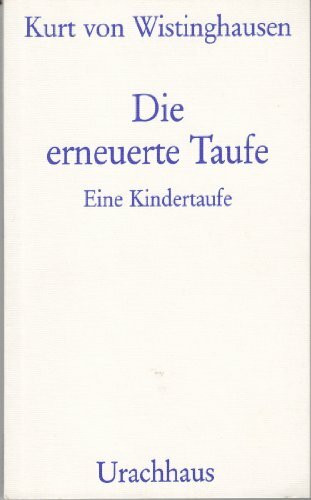 Die erneuerte Taufe. Eine Kindertaufe