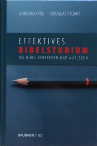 Effektives Bibelstudium: Die Bibel verstehen und auslegen