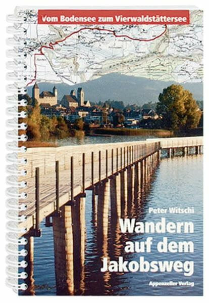 Wandern auf dem Jakobsweg: Vom Bodensee zum Vierwaldstättersee