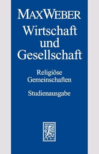 Max Weber-Studienausgabe: Band I/22,2: Wirtschaft und Gesellschaft. Religiöse Gemeinschaften