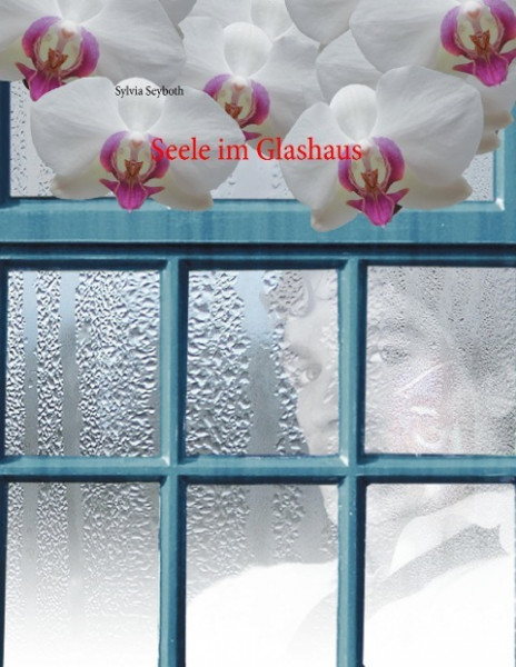 Seele im Glashaus