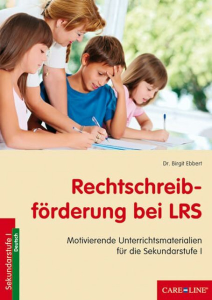 Rechtschreibförderung bei LRS: Motivierende Unterrichtsmaterialien für die Sekundarstufe I