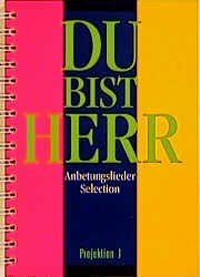 Du bist Herr, Selection