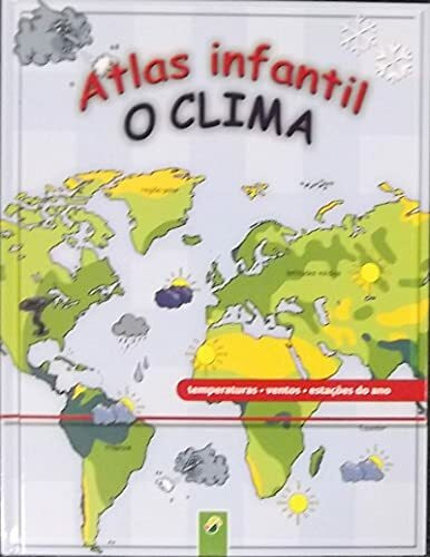 Kinderatlas Wetter: Klima, Winde, Jahreszeiten