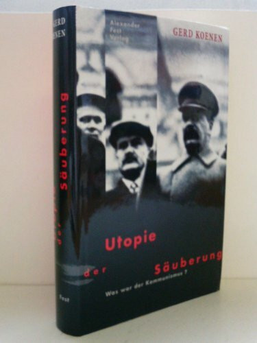 Utopie der Säuberung. Was war der Kommunismus?